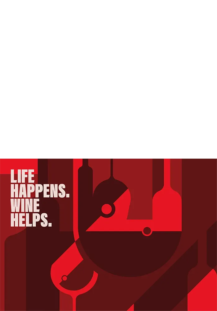 House of Red / Life Happens. Wine Helps